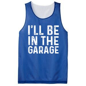 ILl Be In The Garage Mechanic Dad Joke Handy Grandpa Fun Cute Gift Mesh Reversible Basketball Jersey Tank