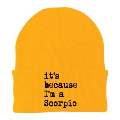 Its Because Im A Scorpio Af Horoscope Zodiac Sign Astrology Gift Knit Cap Winter Beanie