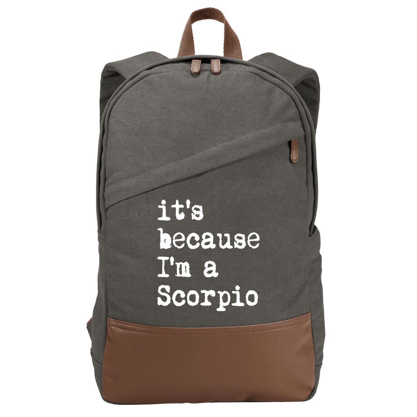 Its Because Im A Scorpio Af Horoscope Zodiac Sign Astrology Gift Cotton Canvas Backpack