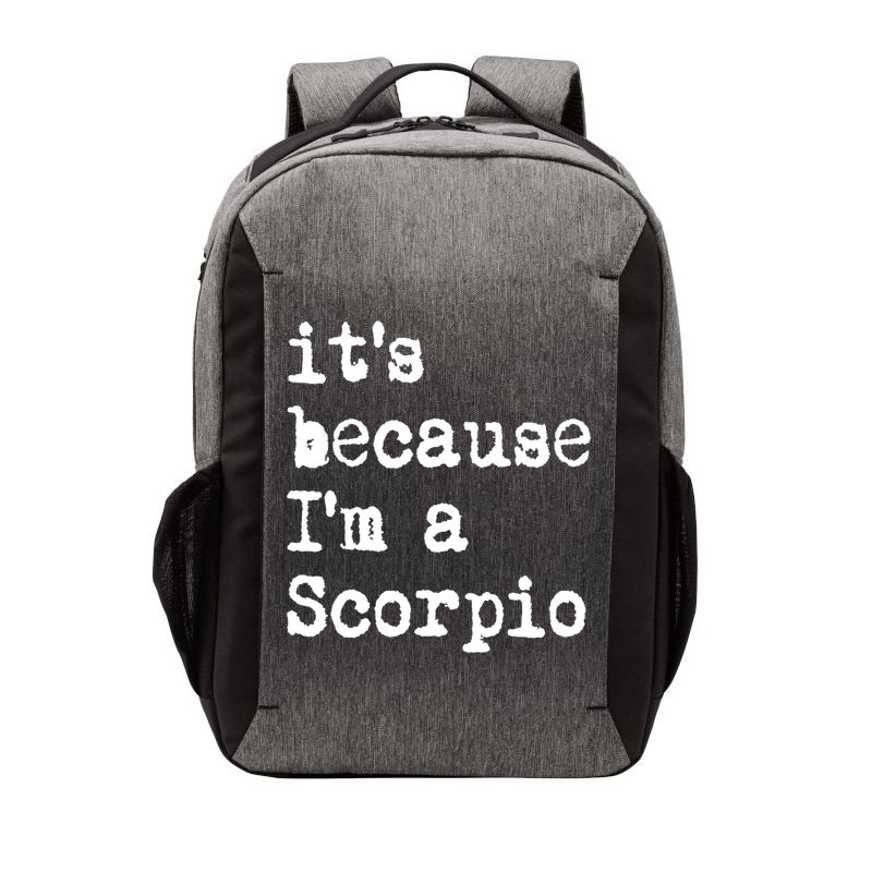 Its Because Im A Scorpio Af Horoscope Zodiac Sign Astrology Gift Vector Backpack