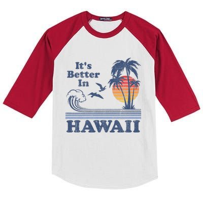 It's Better In Hawaii Beach Vacation Retro Vintage 80's 70's Kids Colorblock Raglan Jersey