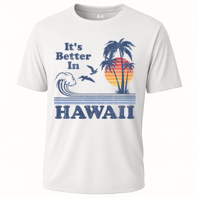 It's Better In Hawaii Beach Vacation Retro Vintage 80's 70's Cooling Performance Crew T-Shirt