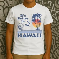 It's Better In Hawaii Beach Vacation Retro Vintage 80's 70's T-Shirt