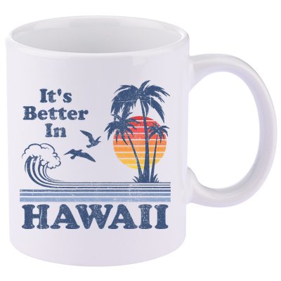 It's Better In Hawaii Beach Vacation Retro Vintage 80's 70's 11oz C Handle Ceramic Mug