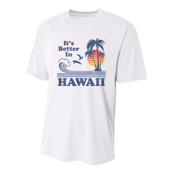 It's Better In Hawaii Beach Vacation Retro Vintage 80's 70's Youth Performance Sprint T-Shirt