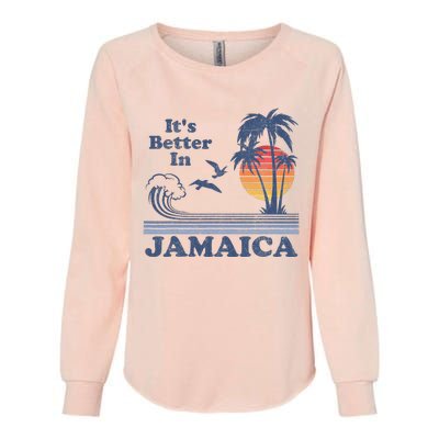 It's Better In Jamaica Jamaican Beach Retro Vintage 80's 70s Womens California Wash Sweatshirt