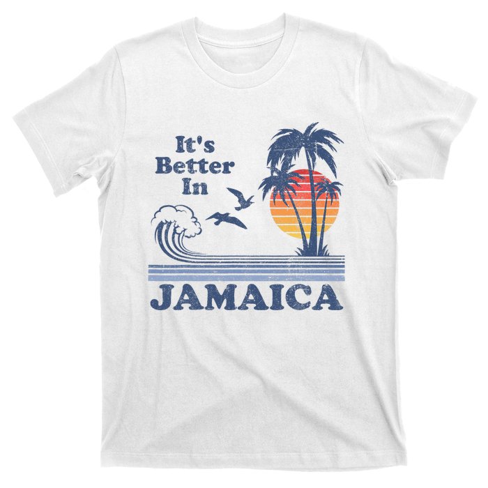 It's Better In Jamaica Jamaican Beach Retro Vintage 80's 70s T-Shirt