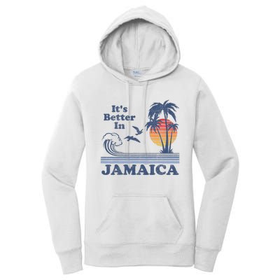 It's Better In Jamaica Jamaican Beach Retro Vintage 80's 70s Women's Pullover Hoodie