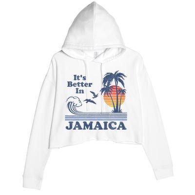 It's Better In Jamaica Jamaican Beach Retro Vintage 80's 70s Crop Fleece Hoodie