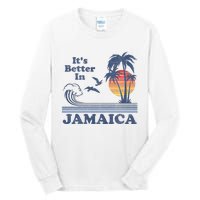 It's Better In Jamaica Jamaican Beach Retro Vintage 80's 70s Tall Long Sleeve T-Shirt