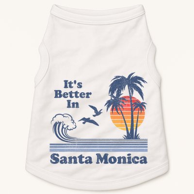 Its Better In Santa Monica California Retro Vintage 80s 70s Doggie Tank