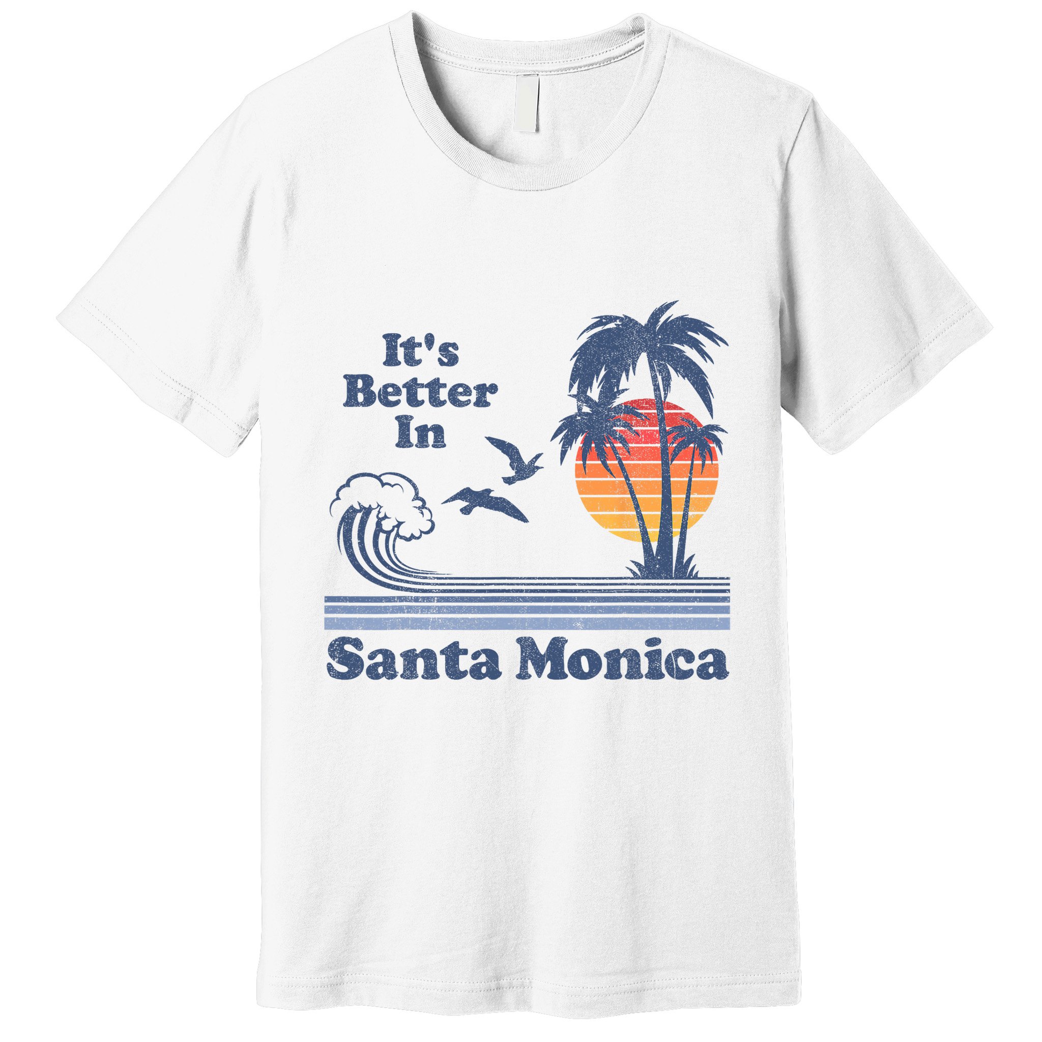 Its Better In Santa Monica California Retro Vintage 80s 70s Premium T-Shirt