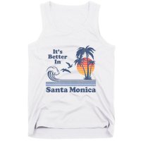 Its Better In Santa Monica California Retro Vintage 80s 70s Tank Top