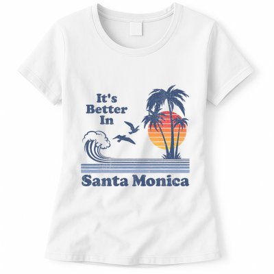 Its Better In Santa Monica California Retro Vintage 80s 70s Womens T-Shirt