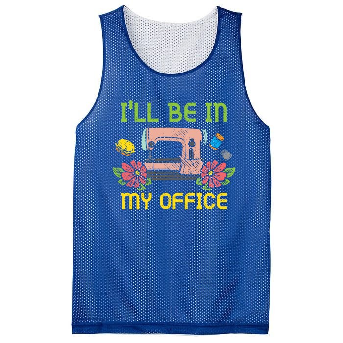 Ill Be In My Office Quilting Sewing Machine Seamstress Sew Gift Mesh Reversible Basketball Jersey Tank