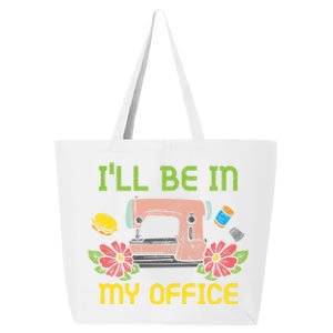 Ill Be In My Office Quilting Sewing Machine Seamstress Sew Gift 25L Jumbo Tote