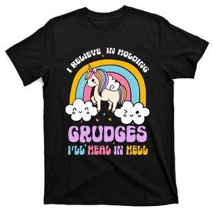 I Believe In Holding Grudges Ill Heal In Hell Rainbow T-Shirt