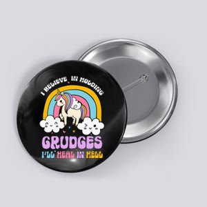 I Believe In Holding Grudges Ill Heal In Hell Rainbow Button