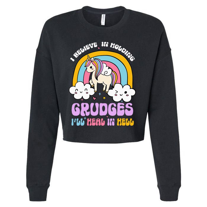 I Believe In Holding Grudges Ill Heal In Hell Rainbow Cropped Pullover Crew