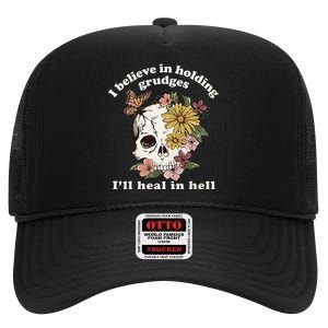 I Believe In Holding Grudges ILl Heal In Hell Floral Skull High Crown Mesh Back Trucker Hat