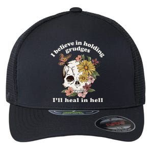 I Believe In Holding Grudges ILl Heal In Hell Floral Skull Flexfit Unipanel Trucker Cap