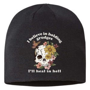 I Believe In Holding Grudges ILl Heal In Hell Floral Skull Sustainable Beanie