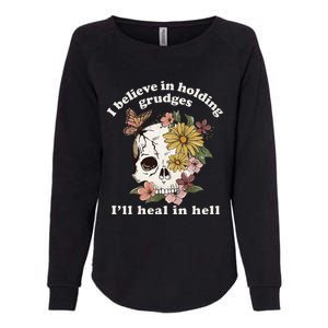 I Believe In Holding Grudges ILl Heal In Hell Floral Skull Womens California Wash Sweatshirt