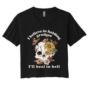 I Believe In Holding Grudges ILl Heal In Hell Floral Skull Women's Crop Top Tee