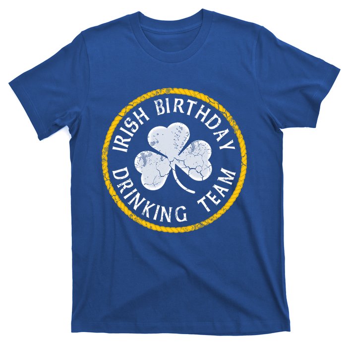 Irish Birthday Ing Team St Patricks Day Meaningful Gift T-Shirt