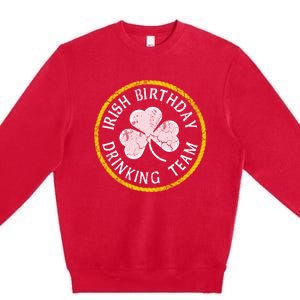 Irish Birthday Ing Team St Patricks Day Meaningful Gift Premium Crewneck Sweatshirt