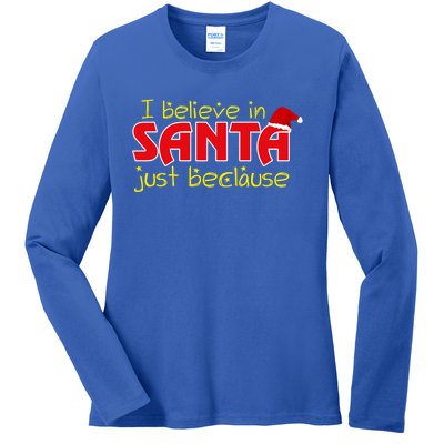 I Believe In Santa Just Beclause Christmas Gift Ladies Long Sleeve Shirt