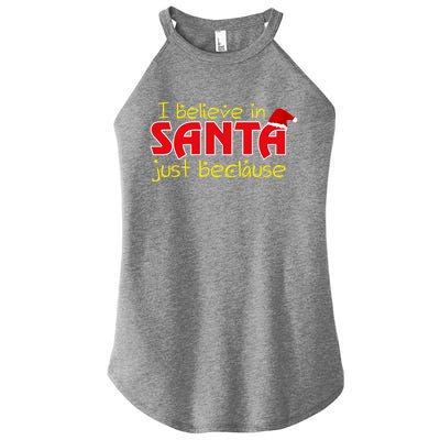 I Believe In Santa Just Beclause Christmas Gift Women’s Perfect Tri Rocker Tank