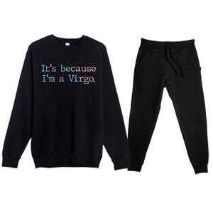 Its Because Im A Virgo Zodiac Astrology Funny Gift Premium Crewneck Sweatsuit Set