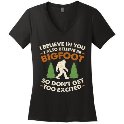 I Believe In You I Also Believe In Bigfoot So DonT Get Too Women's V-Neck T-Shirt