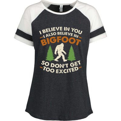 I Believe In You I Also Believe In Bigfoot So DonT Get Too Enza Ladies Jersey Colorblock Tee