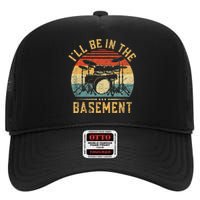 ILl Be In The Basement Drumming Funny Drummer High Crown Mesh Back Trucker Hat