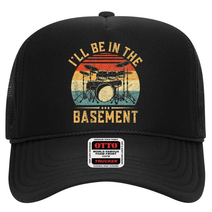 ILl Be In The Basement Drumming Funny Drummer High Crown Mesh Back Trucker Hat