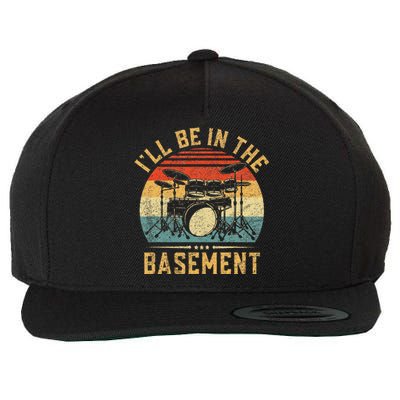 ILl Be In The Basement Drumming Funny Drummer Wool Snapback Cap