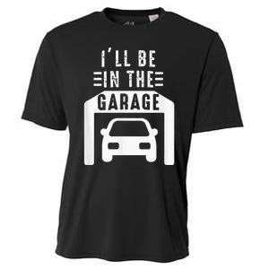 I'll Be in The Garage Mechanic Dad Joke Handyman Grandpa Fun Cooling Performance Crew T-Shirt