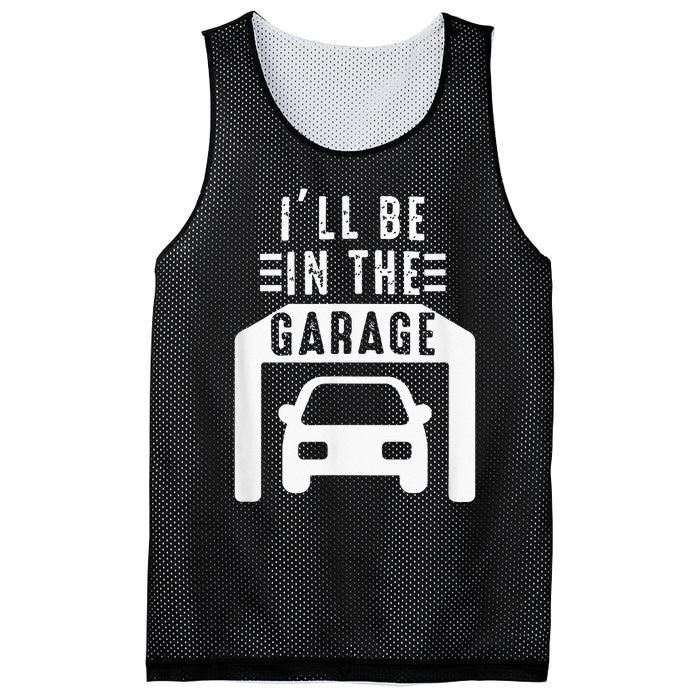 I'll Be in The Garage Mechanic Dad Joke Handyman Grandpa Fun Mesh Reversible Basketball Jersey Tank