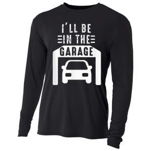 I'll Be in The Garage Mechanic Dad Joke Handyman Grandpa Fun Cooling Performance Long Sleeve Crew