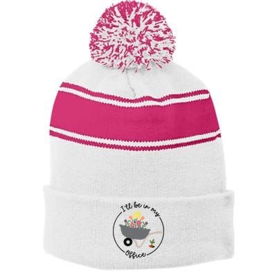 I'll Be In My Office Garden Funny Distressed Gardening Stripe Pom Pom Beanie