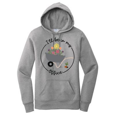 I'll Be In My Office Garden Funny Distressed Gardening Women's Pullover Hoodie