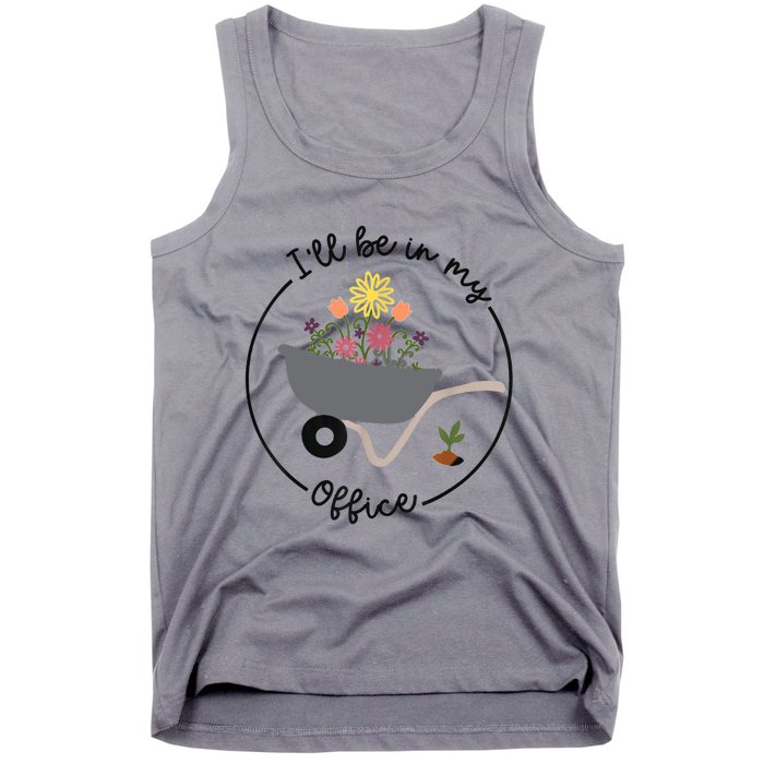 I'll Be In My Office Garden Funny Distressed Gardening Tank Top