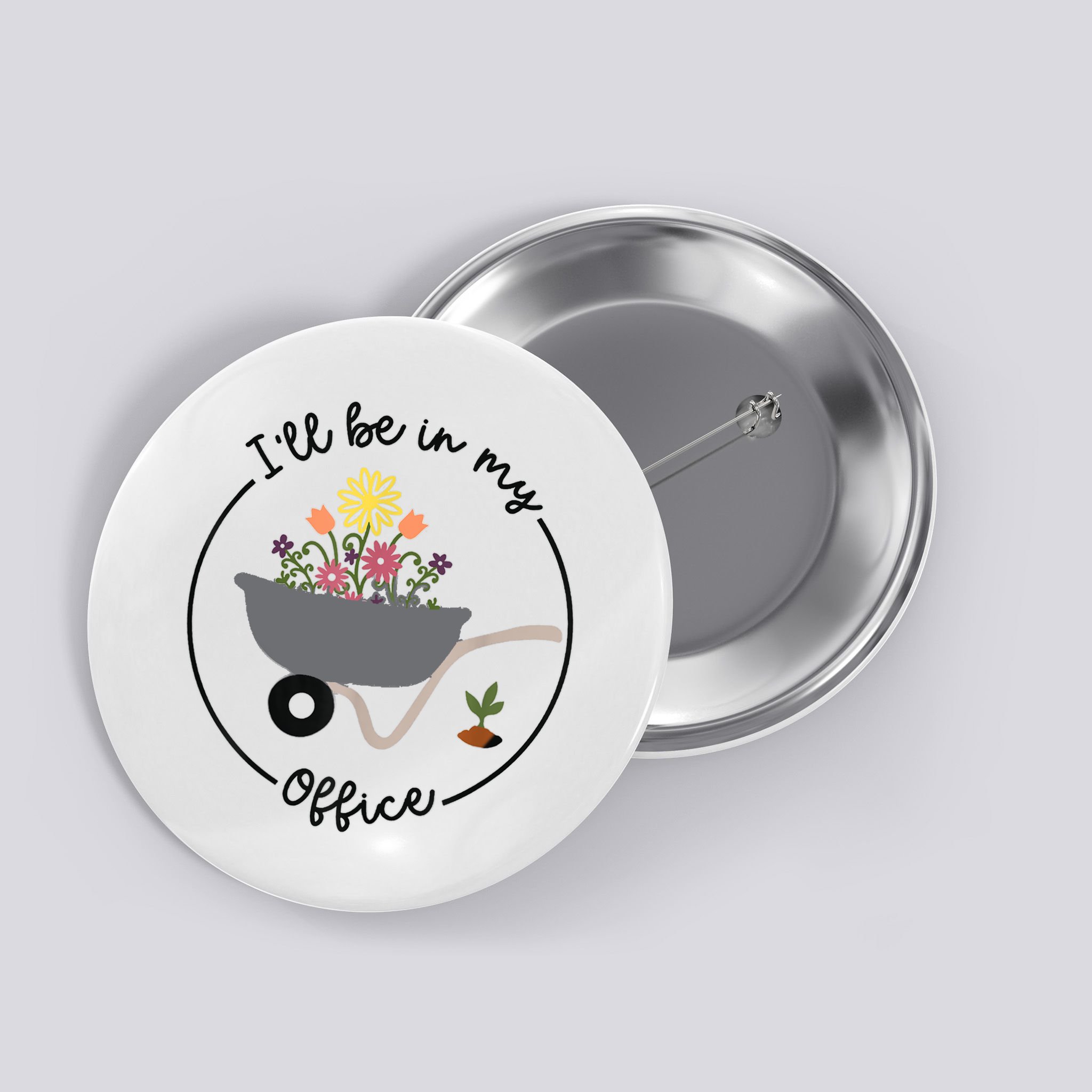 I'll Be In My Office Garden Funny Distressed Gardening Button