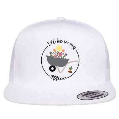 I'll Be In My Office Garden Funny Distressed Gardening Flatbill Hat