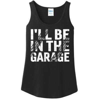 ILl Be In The Garage Dad Car Mechanic Garage Fathers Day Ladies Essential Tank