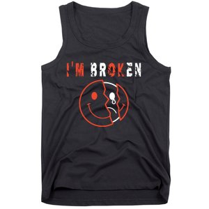 I'm Broken I'm OK - Mourning Keepsake Disease - I'm Broken Tank Top