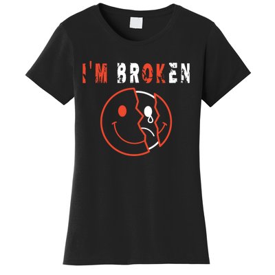 I'm Broken I'm OK - Mourning Keepsake Disease - I'm Broken Women's T-Shirt