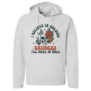 I Believe In Holding Grudges Ill Heal In Hell Performance Fleece Hoodie